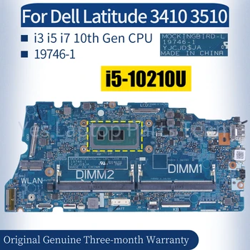 19746-1 Dell Latitude 3410 3510 noutbuk uchun anakart 0PD7RH 0KV9T3 02G2J7 0DT6K3 i3-10110u/i5-10210u/i7-10510u anakart uchun